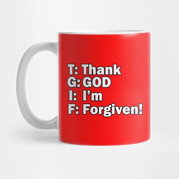 Jesus T-Shirts TGIF - Thank God I'm Forgiven by KSMusselman